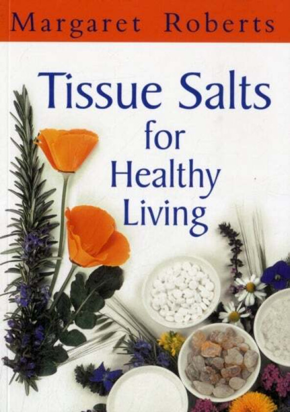 Tissue Salts for Healthy Living av Margaret Roberts