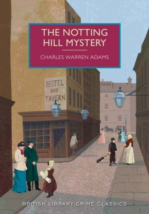 The Notting Hill Mystery av Charles Warren Adams