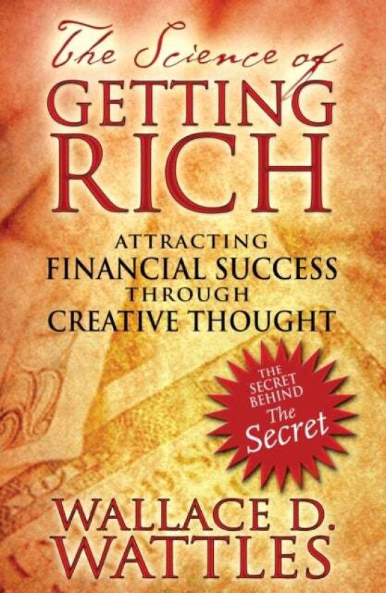 The Science of Getting Rich av Wallace D. Wattles