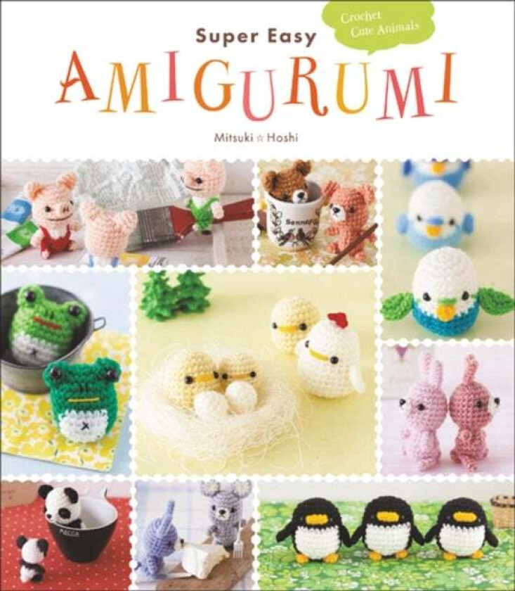 Super Easy Amigurumi av Mitsuki Hoshi