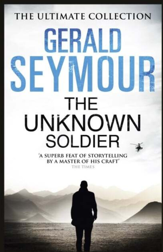 The Unknown Soldier av Gerald Seymour