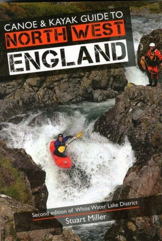 Canoe & Kayak Guide to North West England av Stuart Miller