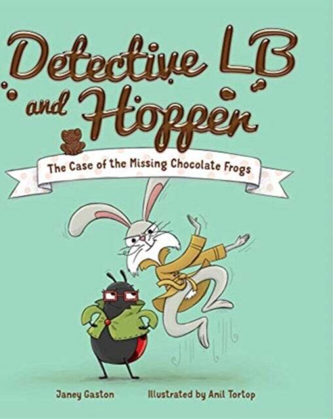 Detective LB and Hopper: The Case of the Missing Chocolate Frogs av Janey Gaston