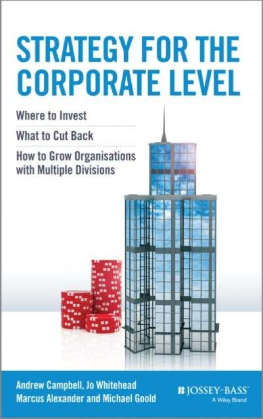 Strategy for the Corporate Level av Andrew (Ashridge Strategic Management Centre) Campbell, Michael (Ashridge Strategic Management Centre) Goold, Marc