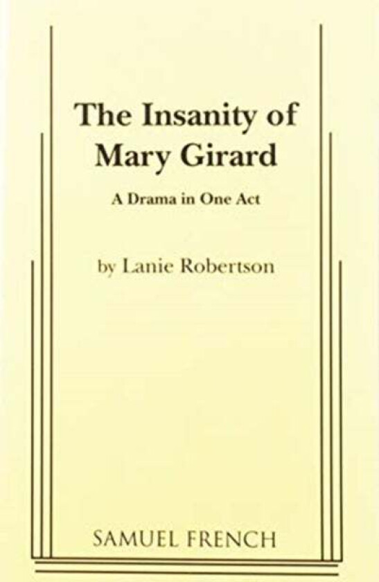 The Insanity of Mary Girard av Lanie Robertson