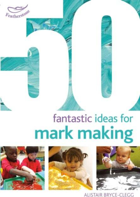 50 Fantastic Ideas for Mark Making av Alistair Bryce-Clegg