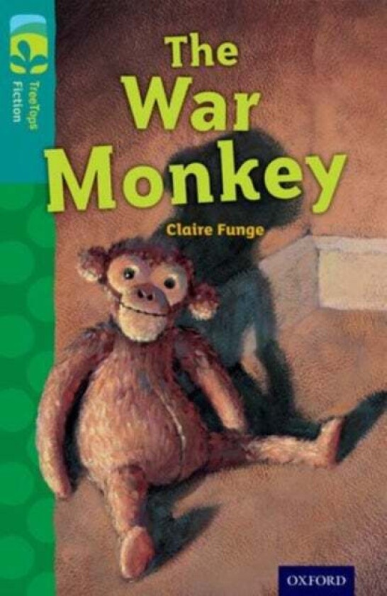 Oxford Reading Tree TreeTops Fiction: Level 16 More Pack A: The War Monkey av Claire Funge