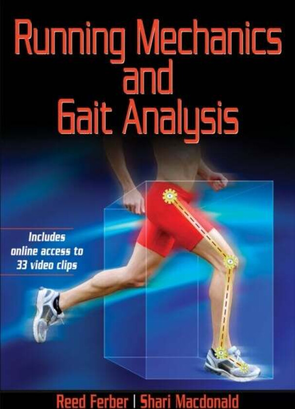 Running Mechanics and Gait Analysis av Reed Ferber, Shari Macdonald