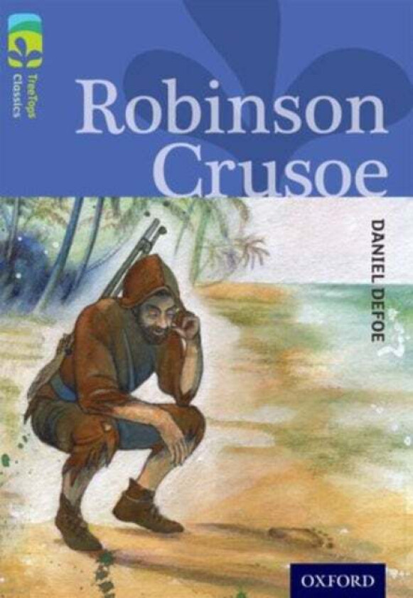 Oxford Reading Tree TreeTops Classics: Level 17: Robinson Crusoe av Daniel Defoe, Anthony Masters