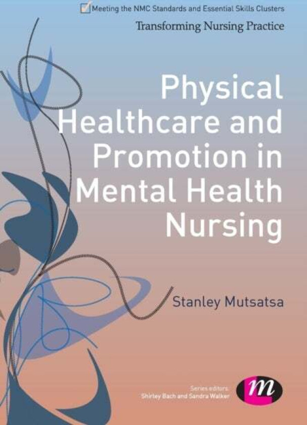 Physical Healthcare and Promotion in Mental Health Nursing av Stanley Mutsatsa