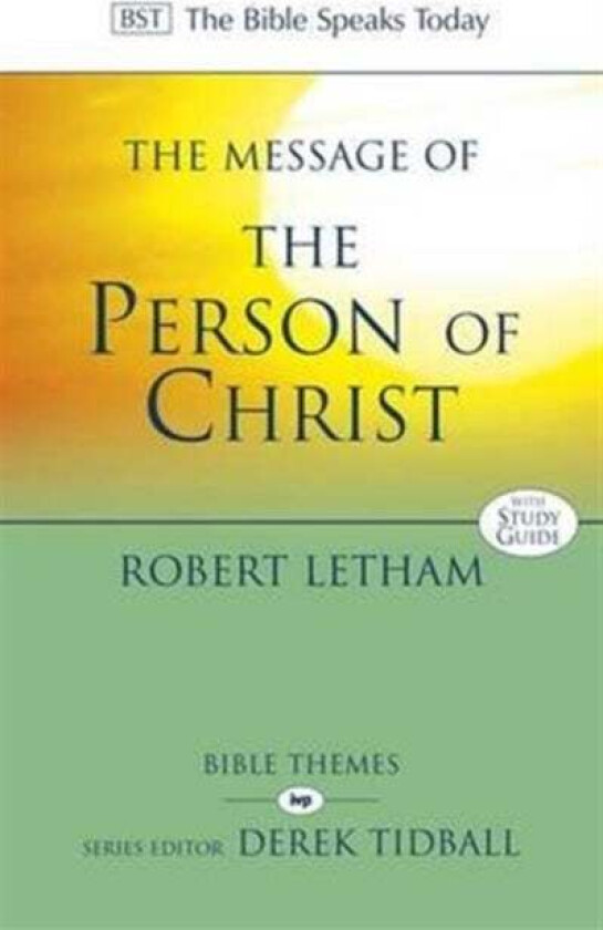 The Message of the Person of Christ av Robert (Author) Letham