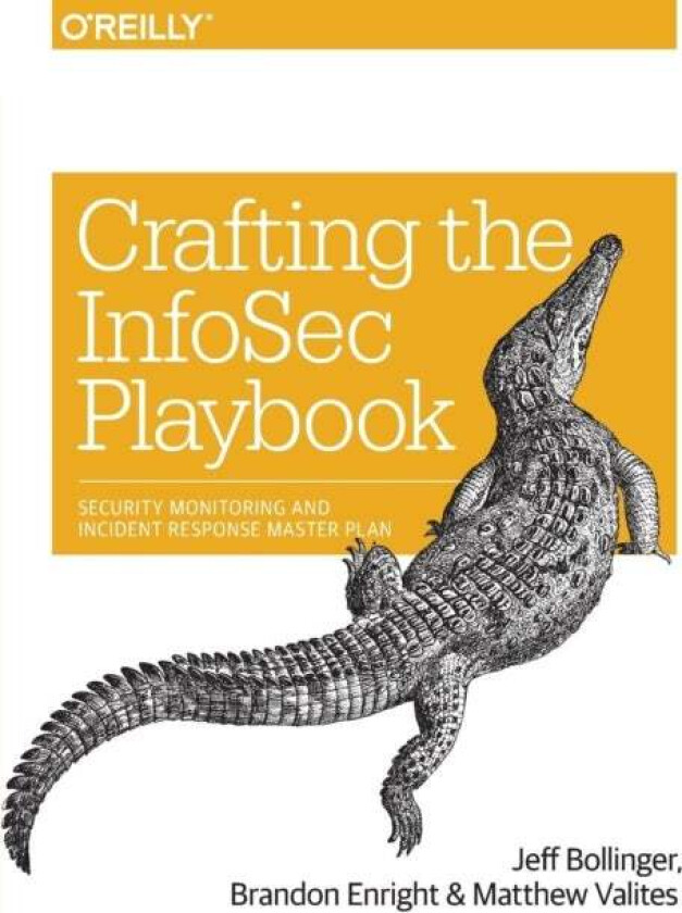 Crafting an Information Security Playbook av Jeff Bollinger, Brandon Enright, Matthew Valites