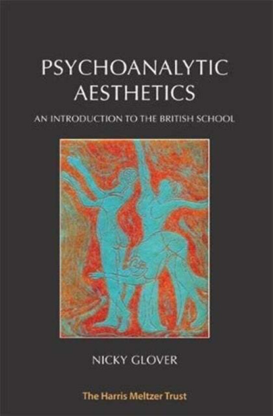 Psychoanalytic Aesthetics av Nicky Glover