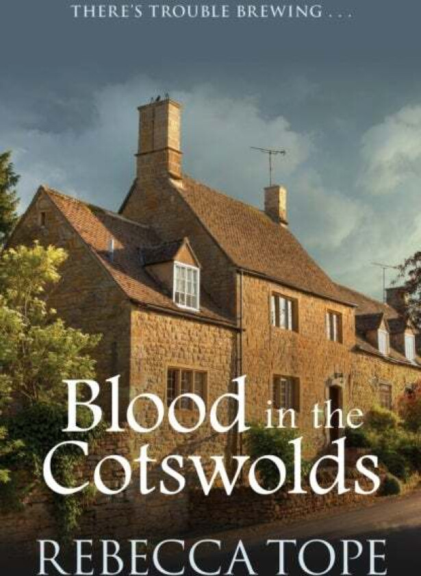 Blood in the Cotswolds av Rebecca (Author) Tope
