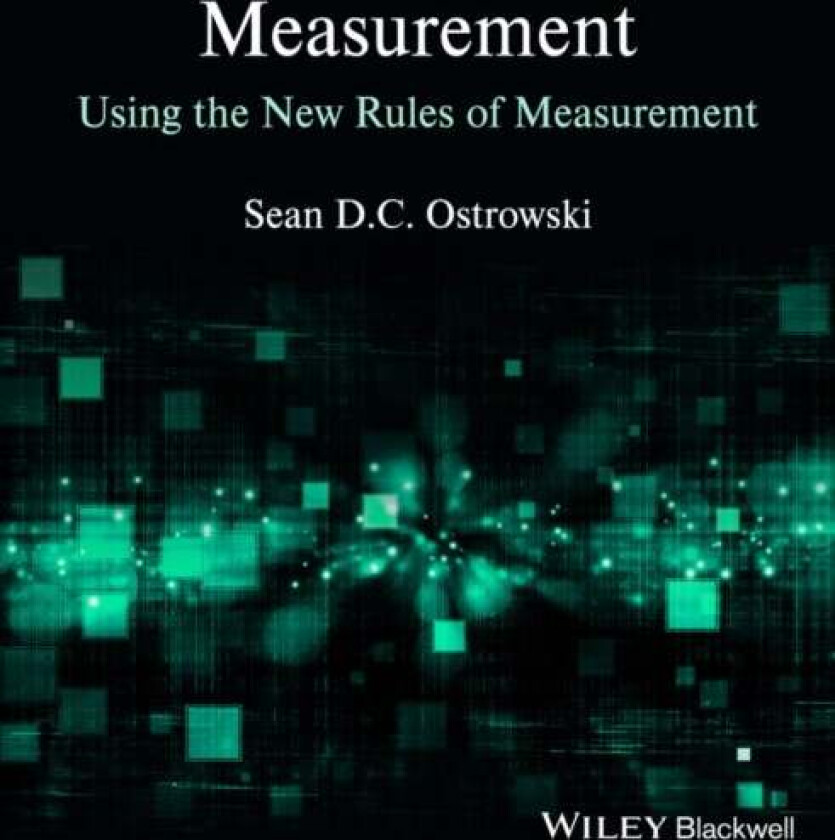 Measurement using the New Rules of Measurement av Sean D. C. Ostrowski