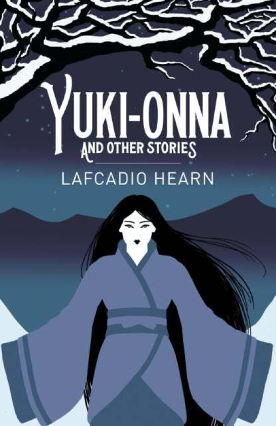 Yuki-Onna and Other Stories av Lafcadio Hearn