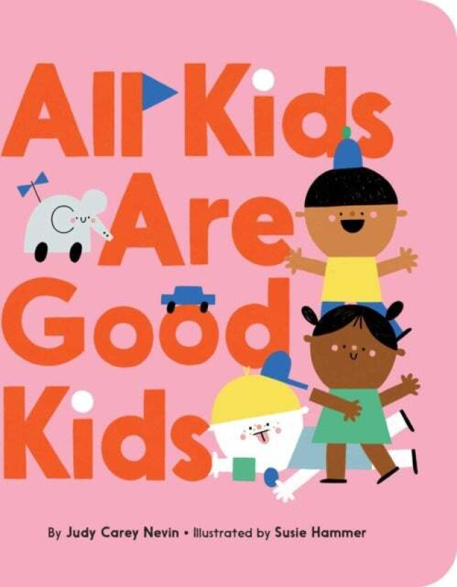 All Kids Are Good Kids av Judy Carey Nevin