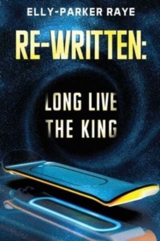 Re-Written: Long Live the King av Elly-Parker Raye