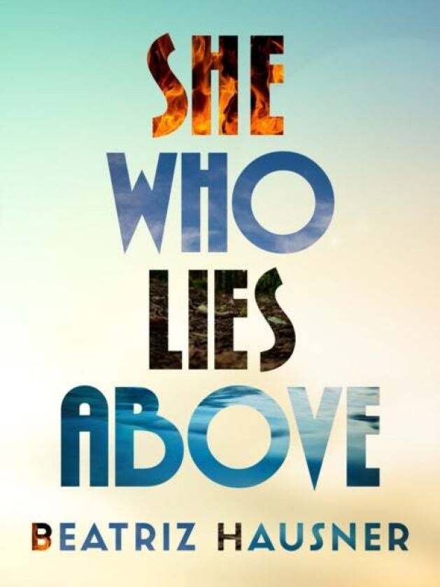 She Who Lies Above av Beatriz Hausner