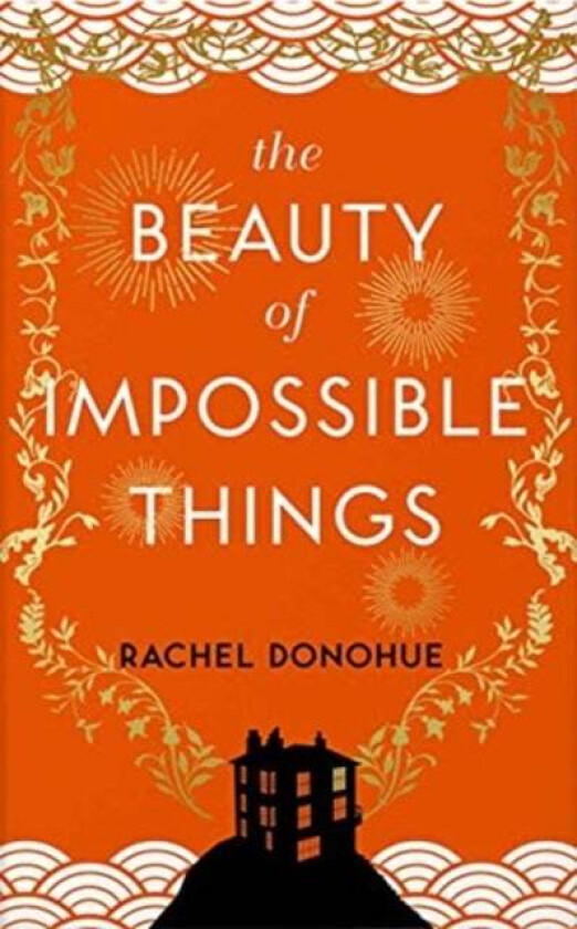 The Beauty of Impossible Things av Rachel Donohue