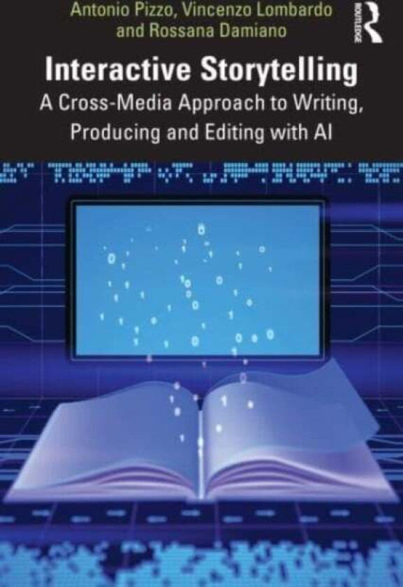 Interactive Storytelling av Antonio Pizzo, Vincenzo Lombardo, Rossana Damiano