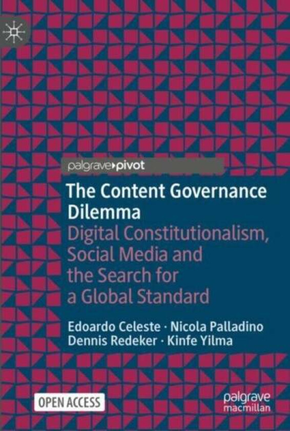 The Content Governance Dilemma av Edoardo Celeste, Nicola Palladino, Dennis Redeker, Kinfe Yilma
