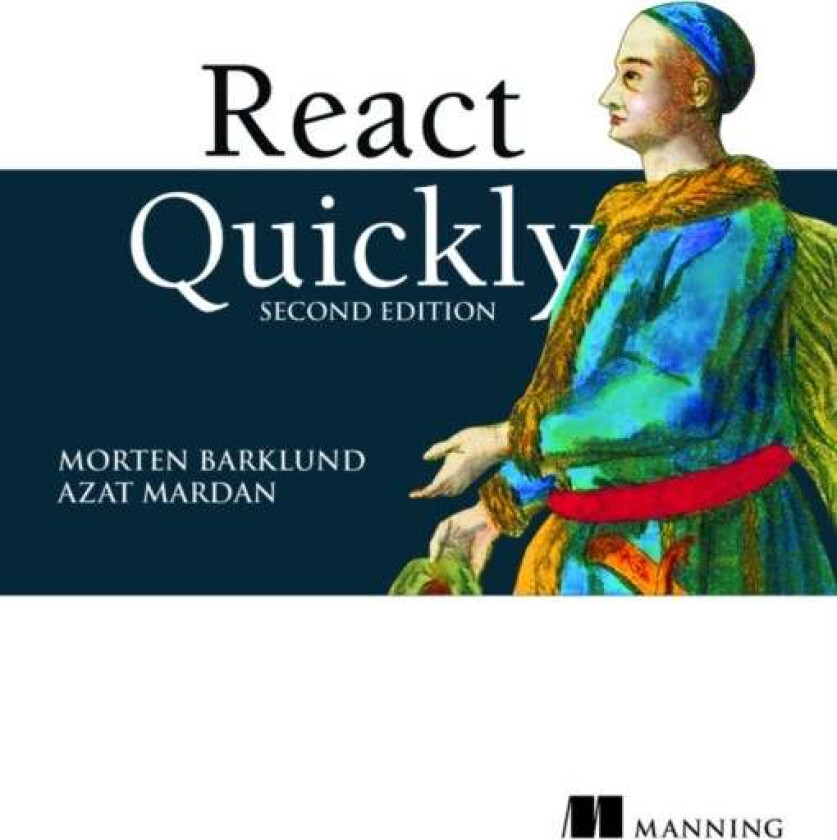 React Quickly, Second Edition av Morten Barklund, Azat Mardan