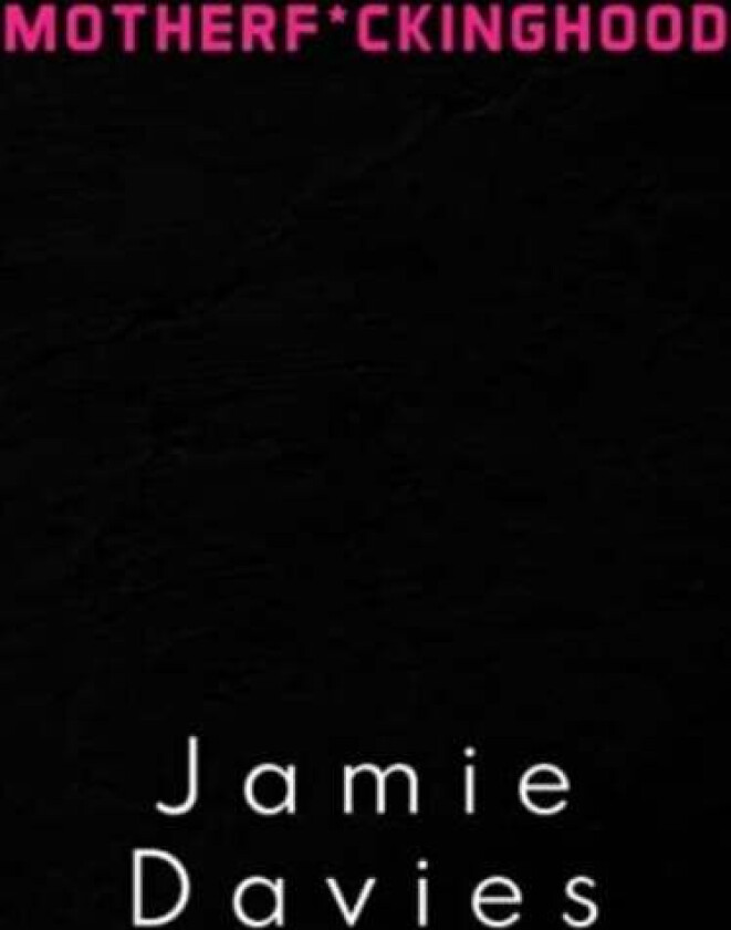 Motherf*ckinghood av Jamie Davies
