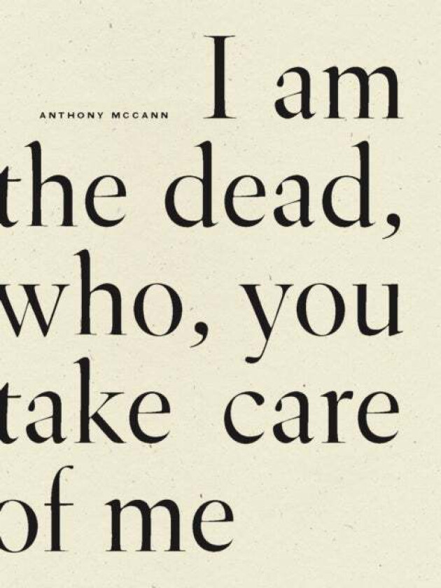 I Am The Dead, Who, You Take Care of Me av Anthony McCann
