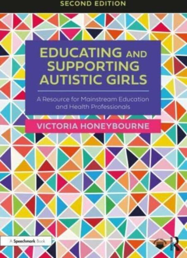 Educating and Supporting Autistic Girls av Victoria Honeybourne