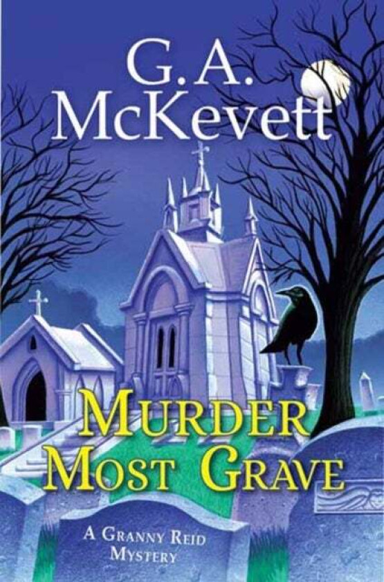 Murder Most Grave av G. A. McKevett