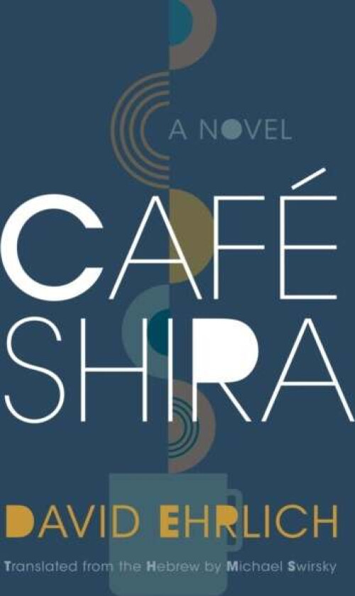 Cafe Shira av David Ehrlich, Michael Swirsky