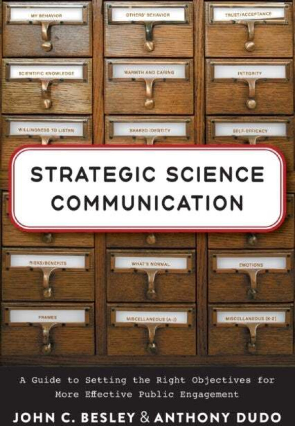 Strategic Science Communication av John C. Besley, Anthony Dudo