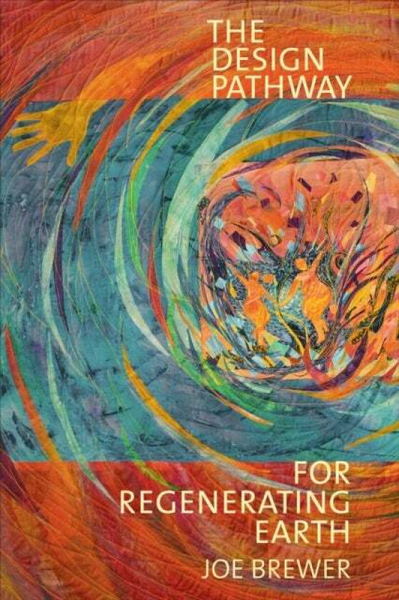 The Design Pathway for Regenerating Earth av Joe Brewer