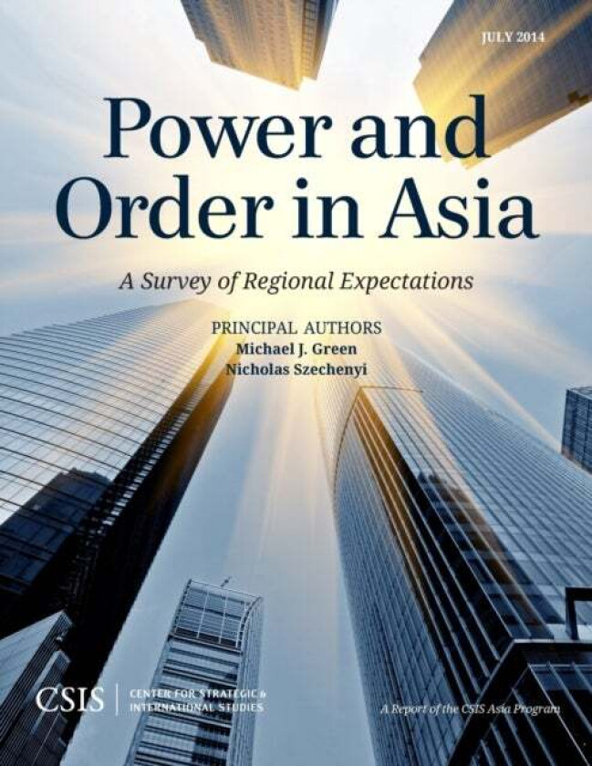 Power and Order in Asia av Michael J. Green, Nicholas Szechenyi