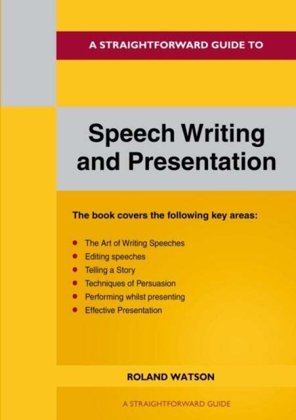 A Straightforward Guide To Speech Writing And Presentation av Roland Watson