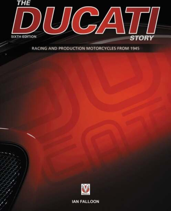 The Ducati Story - 6th Edition av Ian Falloon