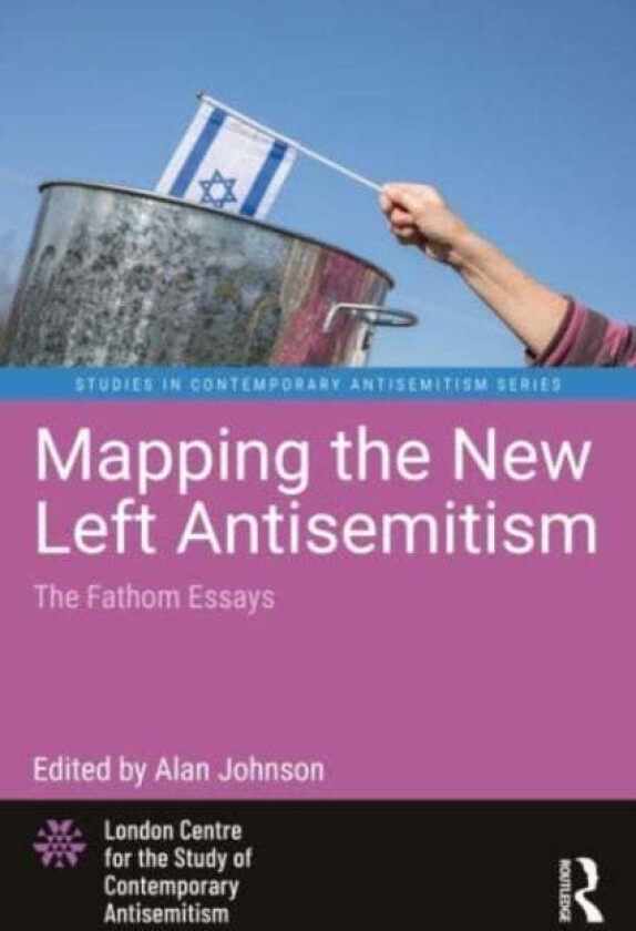 Mapping the New Left Antisemitism