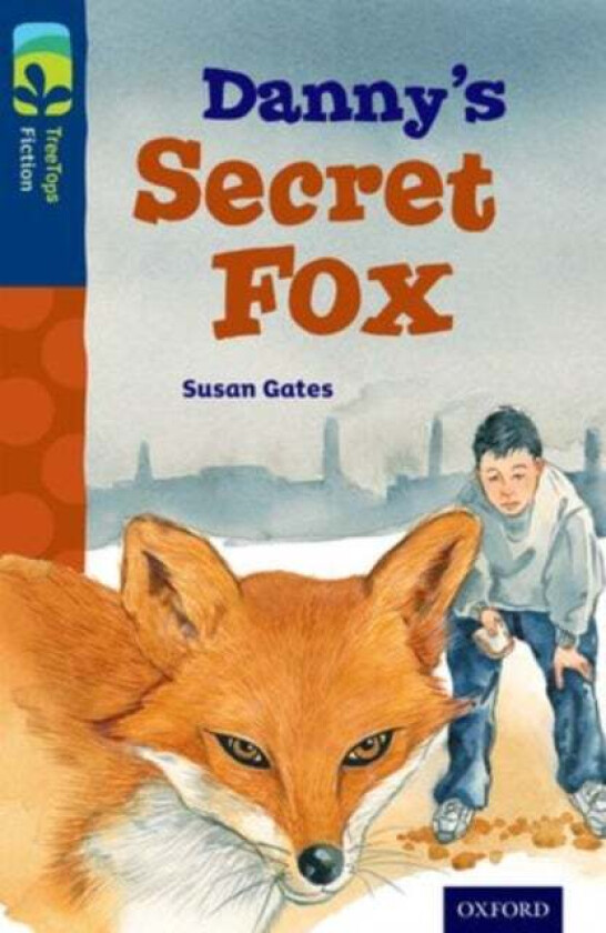 Oxford Reading Tree TreeTops Fiction: Level 14: Danny&#039;s Secret Fox av Susan Gates