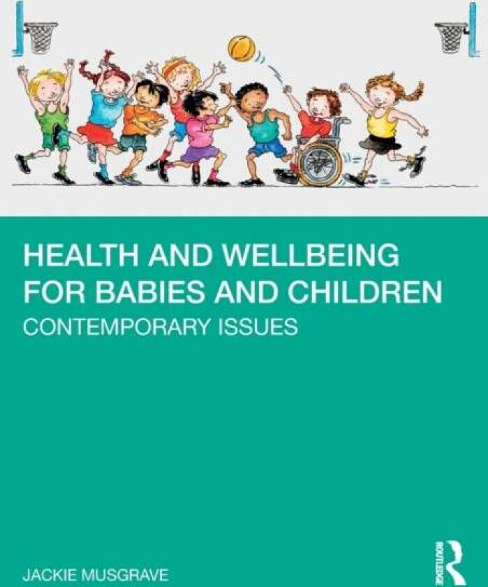 Health and Wellbeing for Babies and Children av Jackie (Open University UK) Musgrave