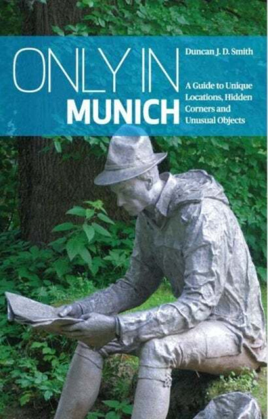 Only in Munich av Duncan J. D. Smith