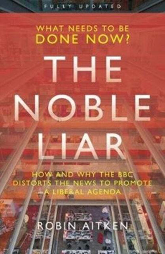The Noble Liar av Robin Aitken