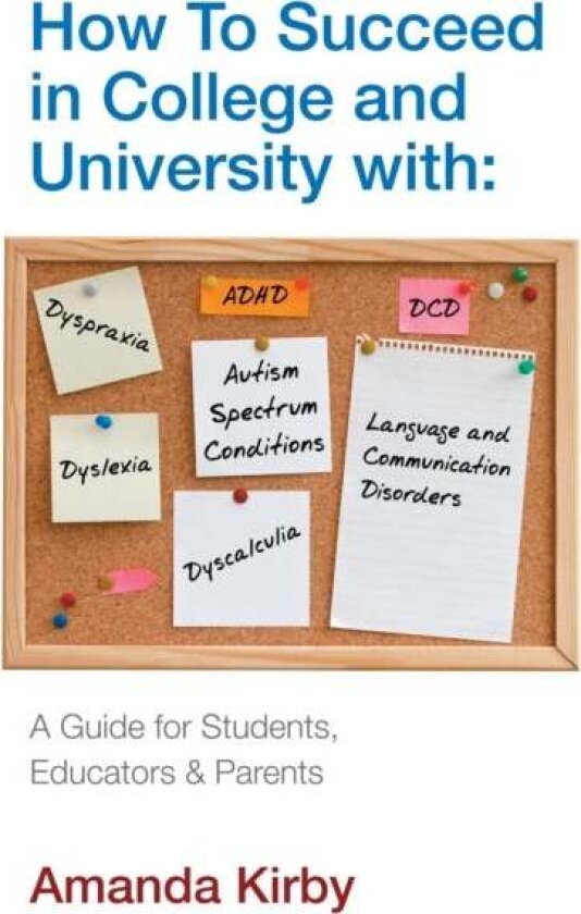 How to Succeed at College and University with Specific Learning Difficulties av Amanda Kirby