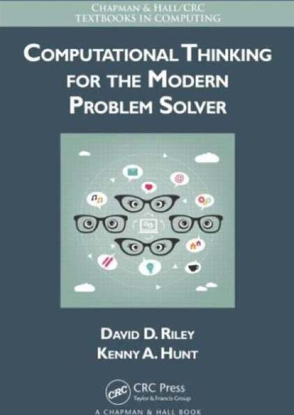 Computational Thinking for the Modern Problem Solver av David Riley, Kenny A. (University of Wisconsin USA) Hunt