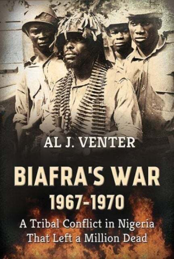 Biafra'S War 1967-1970 av Al J. Venter