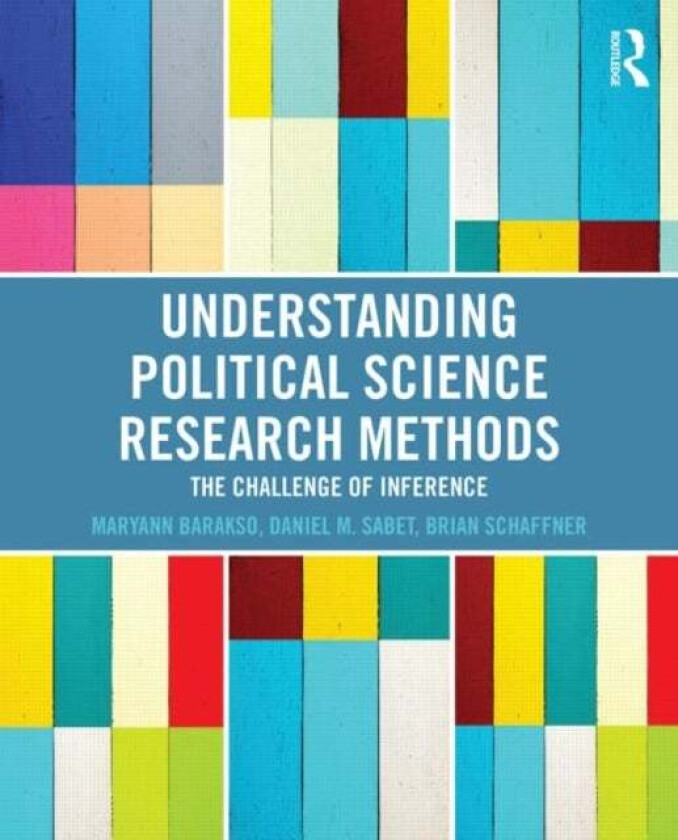 Understanding Political Science Research Methods av Maryann Barakso, Daniel M. Sabet, Brian Schaffner