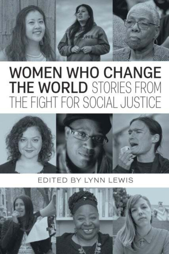 Women Who Change the World av Loretta Ross, Hilary Moore, Roz Pelles, Nosie
