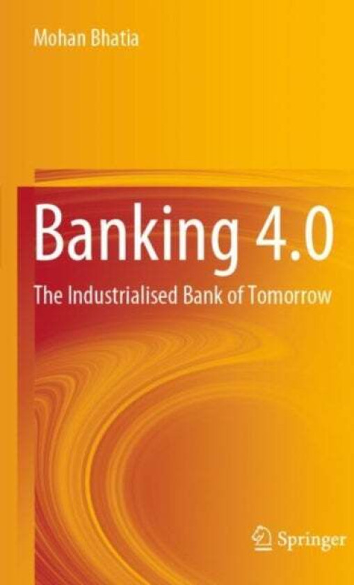 Banking 4.0 av Mohan Bhatia