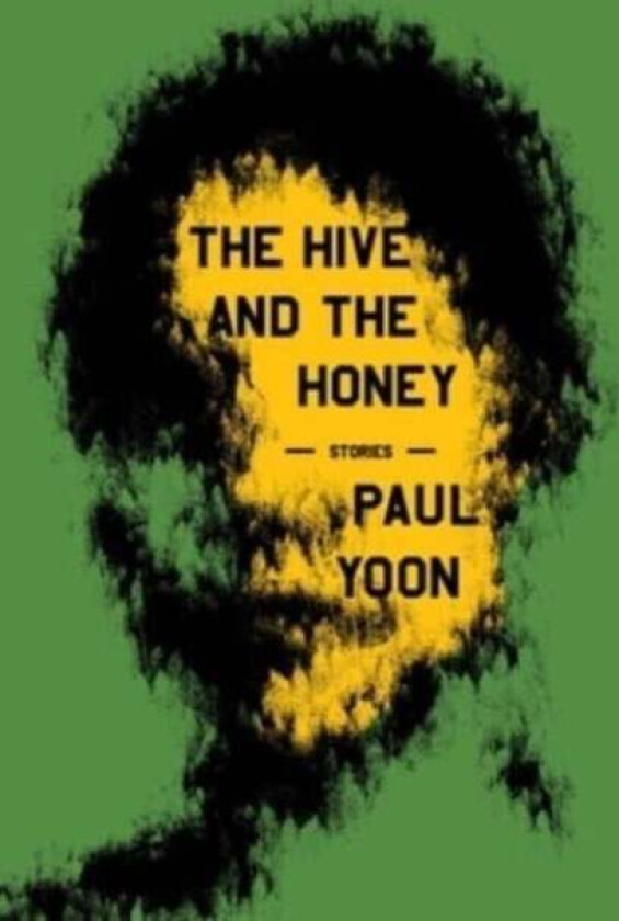 The Hive and the Honey av Paul Yoon