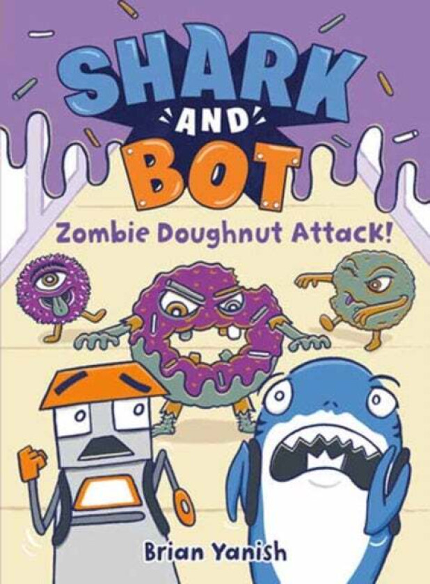 Shark and Bot #3: Zombie Doughnut Attack! av Brian Yanish
